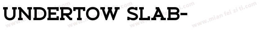 Undertow Slab字体转换